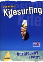 Kitesurfing bezpieczny i łatwy Wyd. IV. Autor: Kunysz Piotr, Marciniak Mikołaj. SmakLiter.pl Okładka książki Kitesurfing bezpieczny i łatwy Wyd. IV