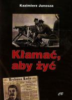 Kłamać aby żyć. Autor: Junosza Kazimierz. SmakLiter.pl Okładka książki Kłamać aby żyć