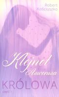 Klejnot Aswerusa. Królowa. Autor: Kościuszko Robert. SmakLiter.pl Okładka książki Klejnot Aswerusa. Królowa