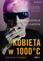 Kobieta w 1000° Celsjusza. Autor: Helgason Hallgrimur. SmakLiter.pl Okładka książki Kobieta w 1000° Celsjusza