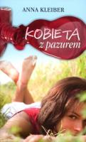 Kobieta z pazurem. Autor: Anna Kleiber. SmakLiter.pl Okładka książki Kobieta z pazurem