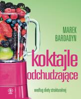 Koktajle odchudzające według diety strukturalnej. Autor: Marek Bardadyn. SmakLiter.pl Okładka książki Koktajle odchudzające według diety strukturalnej