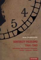 Konteksty przełomu 1944-1945. Autor: Chrobaczyński Jacek. SmakLiter.pl Okładka książki Konteksty przełomu 1944-1945