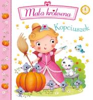 Kopciuszek Mała królewna. Autor: Nathalie Belineau, Chiara Bordini. SmakLiter.pl Okładka książki Kopciuszek Mała królewna