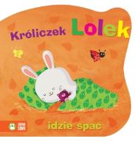 Króliczek Lolek idzie spać. Autor: SZTYWNIACZKI. SmakLiter.pl Okładka książki Króliczek Lolek idzie spać