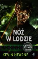 Kroniki Żelaznego Druida 7. Nóż w lodzie. Autor: Kevin Hearne. SmakLiter.pl Okładka książki Kroniki Żelaznego Druida 7. Nóż w lodzie