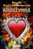 Kruszynka. Autor: Gąsiorek-Drzymała Dorota. SmakLiter.pl Okładka książki Kruszynka