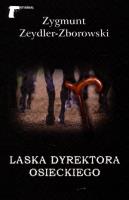 Laska dyrektora Osieckiego. Autor: Zeydler-Zborowski Zygmunt. SmakLiter.pl Okładka książki Laska dyrektora Osieckiego