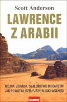 Lawrence z Arabii. Autor: Scott Anderson. SmakLiter.pl Okładka książki Lawrence z Arabii