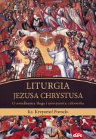 Liturgia Jezusa Chrystusa. Autor: Porosło Krzysztof. SmakLiter.pl Okładka książki Liturgia Jezusa Chrystusa