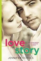 Love story. Autor: Echols Jennifer. SmakLiter.pl Okładka książki Love story