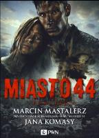 Miasto 44. Autor: Mastalerz Marcin. SmakLiter.pl Okładka książki Miasto 44