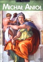 Michał Anioł. Życie i twórczość. Autor: Paz García Ponce de León. SmakLiter.pl Okładka książki Michał Anioł. Życie i twórczość