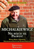 Michalkiewicz. Nie bójcie się prawdy. Autor: Sommer Tomasz. SmakLiter.pl Okładka książki Michalkiewicz. Nie bójcie się prawdy