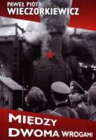 Okładka książki Między dwoma wrogami. Studia i publicystyka