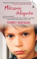 Milczenie chłopców. Autor: Watson Casey. SmakLiter.pl Okładka książki Milczenie chłopców