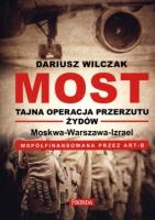 Most. Tajna operacja przerzutu Żydów. Autor: Wilczak Dariusz. SmakLiter.pl Okładka książki Most. Tajna operacja przerzutu Żydów