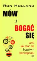 Mów i bogać się. Autor: Holland Ron. SmakLiter.pl Okładka książki Mów i bogać się