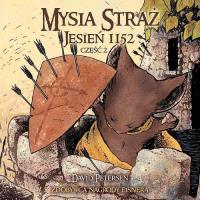Mysia Straż: Jesień 1152 cz. 2. Autor: David Petersen. SmakLiter.pl Okładka książki Mysia Straż: Jesień 1152 cz. 2
