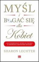 Myśl i bogać się dla kobiet. Autor: Sharon L. Lechter. SmakLiter.pl Okładka książki Myśl i bogać się dla kobiet