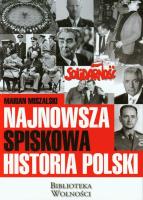 Najnowsza spiskowa historia Polski. Autor: Miszalski Marian. SmakLiter.pl Okładka książki Najnowsza spiskowa historia Polski