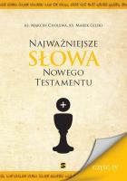 Najważniejsze Słowa Nowego Testamentu Część IV. Autor: Cholewa Marcin, Gilski Marek. SmakLiter.pl Okładka książki Najważniejsze Słowa Nowego Testamentu Część IV