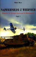 Najwierniejsi z wiernych. Historia 12.Dywizji. Autor: Hubert Meyer. SmakLiter.pl Okładka książki Najwierniejsi z wiernych. Historia 12.Dywizji