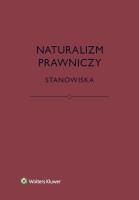 Naturalizm prawniczy Stanowiska. Autor: Brożek Bartosz, Eliasz Katarzyna, Kurek Łukasz, Stelmach Jerzy. SmakLiter.pl Okładka książki Naturalizm prawniczy Stanowiska