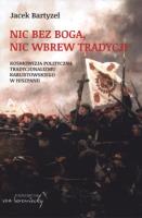 Okładka książki Nic bez Boga. Nic wbrew Tradycji