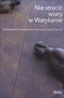 Nie stracić wiary w Watykanie. Autor: Frankiewicz Stefan, Gawryś Cezary. SmakLiter.pl Okładka książki Nie stracić wiary w Watykanie