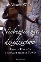 Okładka książki Niebezpieczne dziedzictwo. Rywale Tudorów...