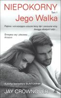 Okładka książki Niepokorny T.1 Jego walka