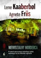 Niewidzialny morderca. Autor: Kaaberbol Lene, Friis Agnete. SmakLiter.pl Okładka książki Niewidzialny morderca