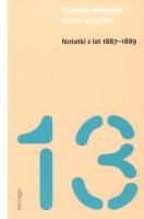 Notatki z lat 1887-1889 - F. Nietzsche. Autor: Friedrich Nietzsche. SmakLiter.pl Okładka książki Notatki z lat 1887-1889 - F. Nietzsche
