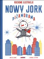 Nowy Jork. Piżamorama. Ruchome ilustracje. Autor: Frederique Bertrand, Michael Leblond. SmakLiter.pl Okładka książki Nowy Jork. Piżamorama. Ruchome ilustracje