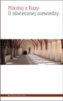 O oświeconej niewiedzy. Autor: Mikołaj z Kuzy . SmakLiter.pl Okładka książki O oświeconej niewiedzy