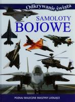 Odkrywanie świata - Samoloty bojowe. Autor:   Praca zbiorowa. SmakLiter.pl Okładka książki Odkrywanie świata - Samoloty bojowe