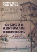 Oflag II B Arnswalde Jenieckie losy. Autor: Sławomir Giziński. SmakLiter.pl Okładka książki Oflag II B Arnswalde Jenieckie losy