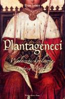 Plantageneci. Autor: Jones Daniel. SmakLiter.pl Okładka książki Plantageneci