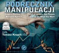 Podręcznik manipulacji. Audiobook. Autor: Gregory Hartley, Maryann Karinch. SmakLiter.pl Okładka książki Podręcznik manipulacji. Audiobook