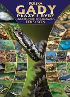 Polska gady płazy i ryby Encyklopedia ilustrowana. Autor: Opracowanie zbiorowe. SmakLiter.pl Okładka książki Polska gady płazy i ryby Encyklopedia ilustrowana
