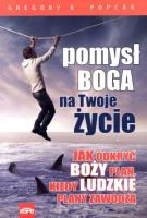 Pomysł Boga na Twoje życie. Autor: Gregory  K. Popcak. SmakLiter.pl Okładka książki Pomysł Boga na Twoje życie