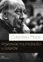 Powstanie polityczności u Greków. Autor: Meier Christian. SmakLiter.pl Okładka książki Powstanie polityczności u Greków