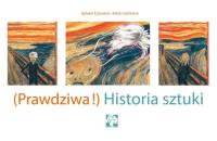 Prawdziwa historia sztuki. Autor: Sylvain Coissard. SmakLiter.pl Okładka książki Prawdziwa historia sztuki