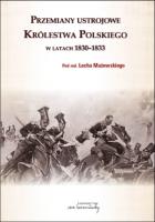 Okładka książki Przemiany ustrojowe Królestwa Polskiego w latach 1830-1833