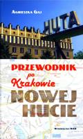 Okładka książki Przewodnik po Krakowie - Nowej Hucie