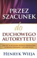 Przez szacunek do duchowego autorytetu. Autor: Henrzk Wieja. SmakLiter.pl Okładka książki Przez szacunek do duchowego autorytetu