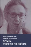 Pytania które się nie kończą. Autor: Komorowska Maja, Sobolewski Tadeusz. SmakLiter.pl Okładka książki Pytania które się nie kończą