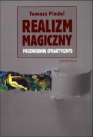 Realizm magiczny - przewodnik (praktyczny). Autor: Pindel Tomasz. SmakLiter.pl Okładka książki Realizm magiczny - przewodnik (praktyczny)