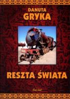 Reszta świata. Autor: Gryka Danuta. SmakLiter.pl Okładka książki Reszta świata